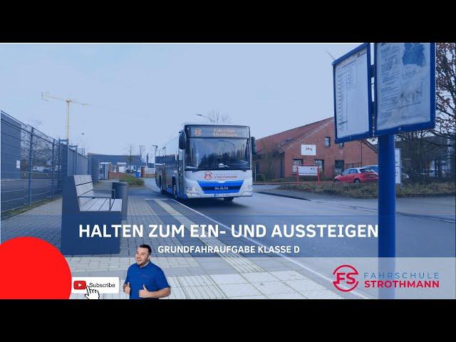 Halten zum Ein- oder Aussteigen | Grundfahraufgabe Klasse D | BUS Führerschein | FS Strothmann