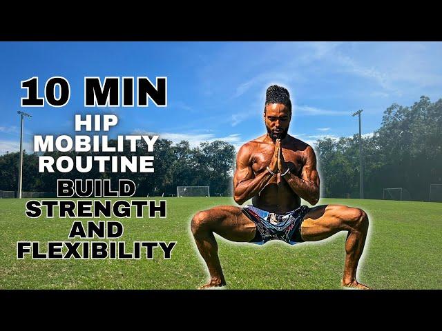 10 Min Hip Mobility Routine | Build Strength And Flexibility