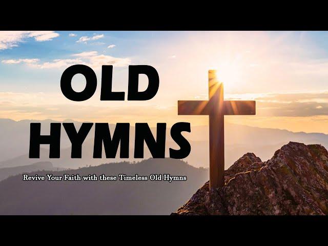 Revive Your Faith with these Timeless Old Hymns  Enjoy the Serenity and Harmony of Spiritual Music