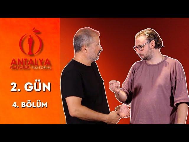 Film Forum 2. Gün İzlenimleri / 4. Bölüm Yönetmen Hüseyin Karabey