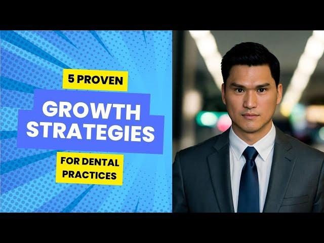 5 Proven Growth Strategies For Dental Practices | Dental Marketing | Eyeshot Agency