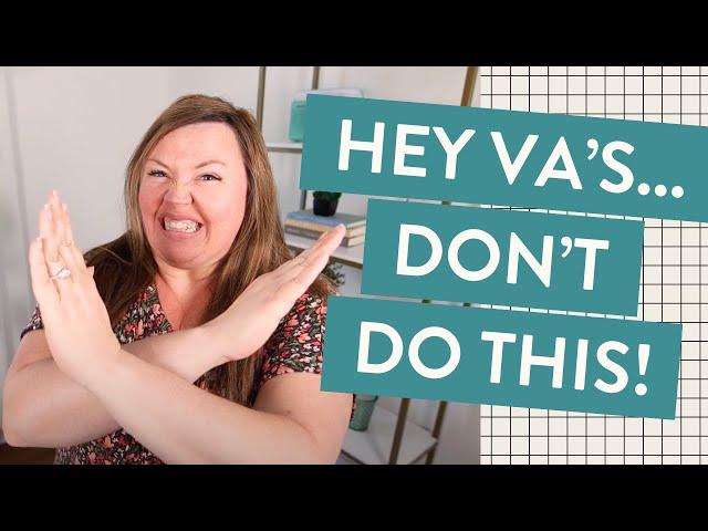 Virtual Assistant Business Mistakes (DON'T do this!)