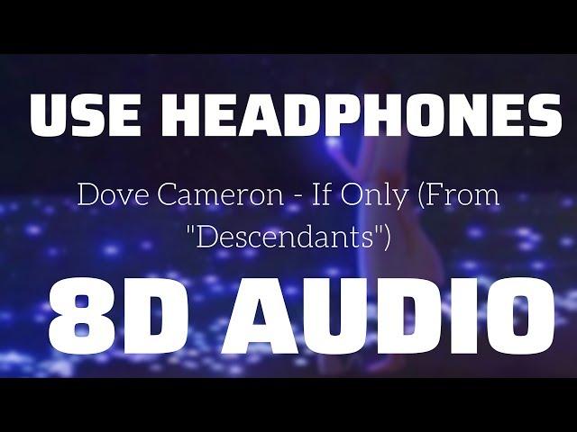 Dove Cameron - If Only (From "Descendants") (8D USE HEADPHONES)