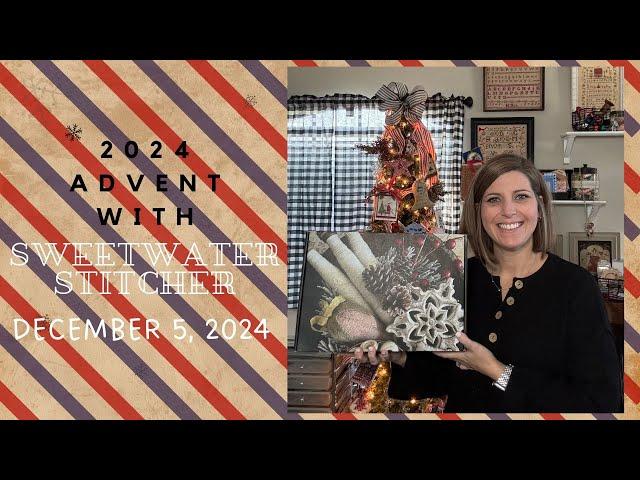 Join Sweetwater Stitcher On An Advent Journey in 2024: December 5, 2024