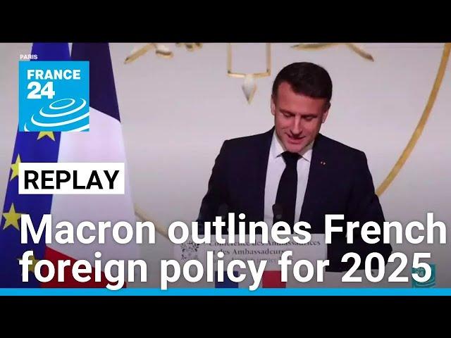 REPLAY: Ukraine, Iran, Syria... France's Macron outlines foreign policy priorities for 2025