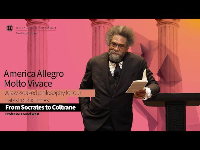 Professor Cornel West Lecture Five: American Allegro Molto Vivace