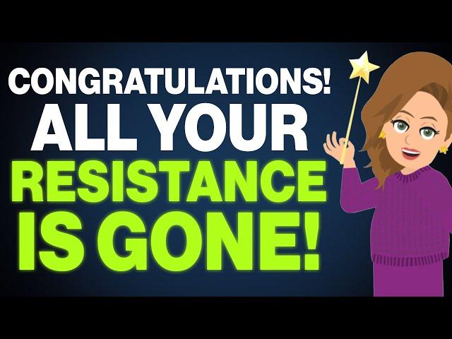 Congratulations! You’re Resistance-Free!  Abraham Hicks 2025