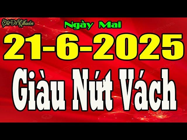 Tử Vi Ngày 21/6/2025, Lộc Trời Khủng Đến Tay Con Giáp GIÀU NỨT VÁCH Tiền Tiêu Hoài Không Hết