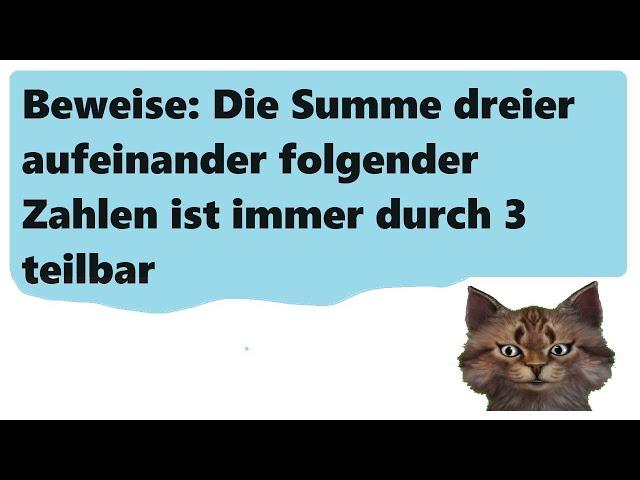 Beweisen Sie: Die Summe dreier aufeinanderfolgender natürlicher Zahlen ist durch 3 teilbar