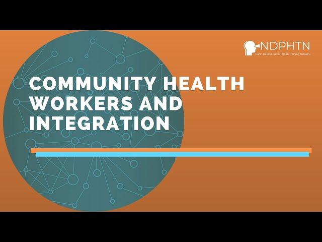 (CE007) Community Health Workers and Integration | NDPHTN