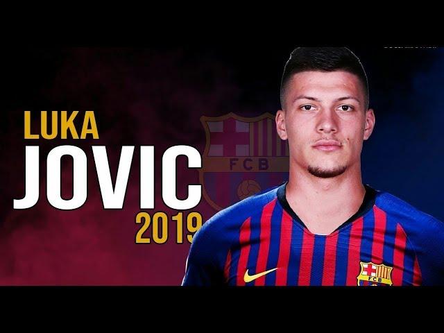 Luka Jovic | Welcome To Fc Barcelona | Goal And Skill 2019