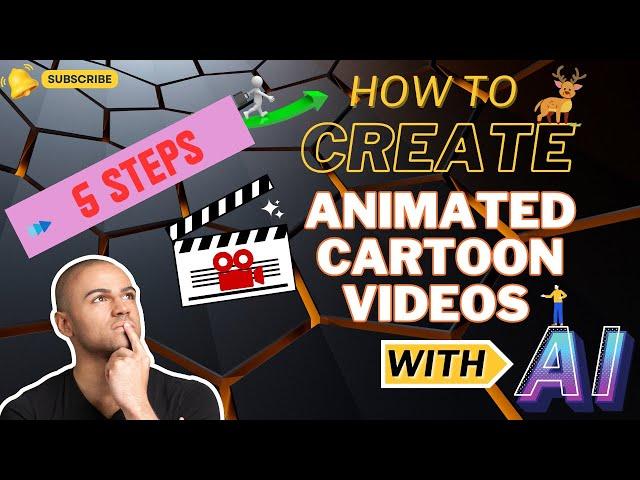 5 Steps To Create Animated Cartoon Videos with AI