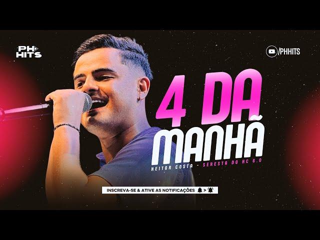 4 DA MANHÃ ( ARRASADA ) - HEITOR COSTA [ SERESTA DO HC 6.0 ] MÚSICA NOVA