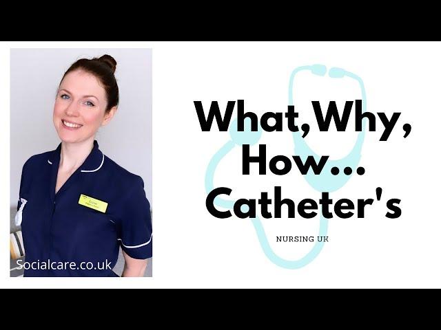 Catheters | Nursing UK | What, Why, How?