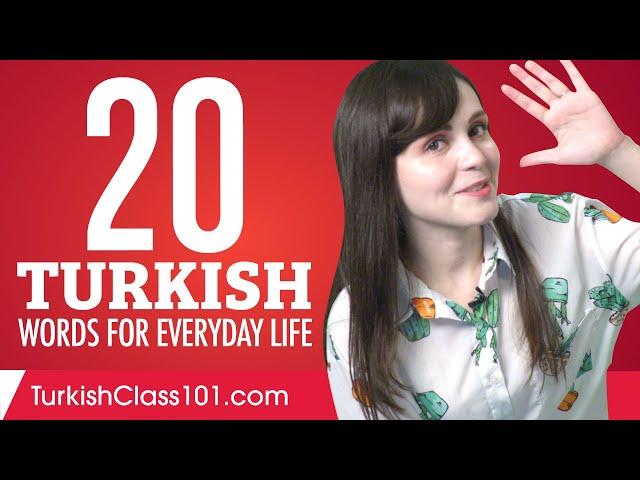 20 Turkish Words for Everyday Life - Basic Vocabulary #1