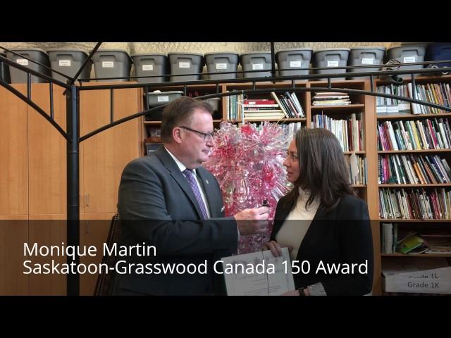 Monique Martin Saskatoon-Grasswood Canada 150 Award