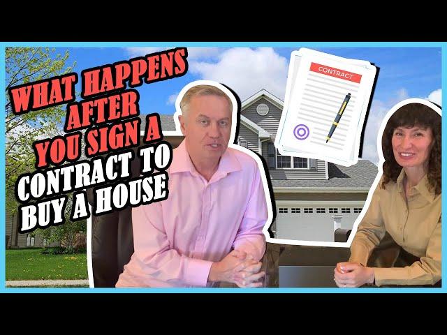 What Happens After you Sign a Contract to Buy a House?