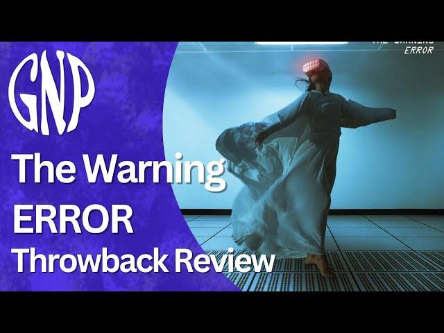 The Warning "ERROR" | Throwback Review