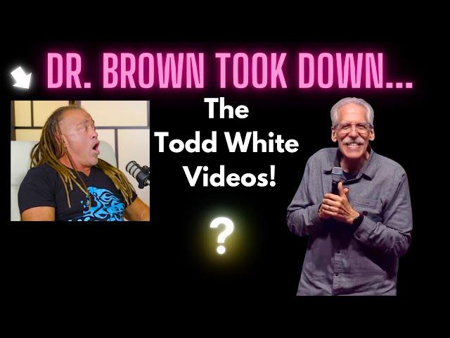 Dr. Michael Brown and the Mysteriously Missing Todd White Videos!