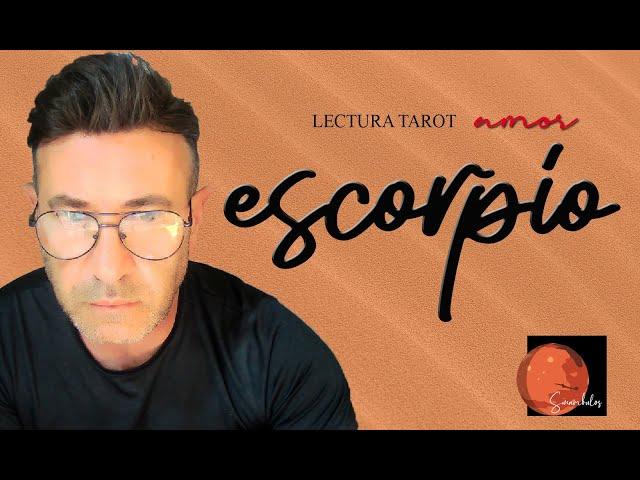 ESCORPIO - SABES QUE TE AMA ASÍ QUE NO SEAS DEMASIADO DURA/O, PORQUE REALMENTE NO LO TIENE FÁCIL...