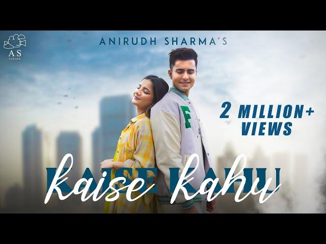 KAISE KAHU - Anirudh Sharma | Mrunal Panchal (Official Music Video)(Qawali)