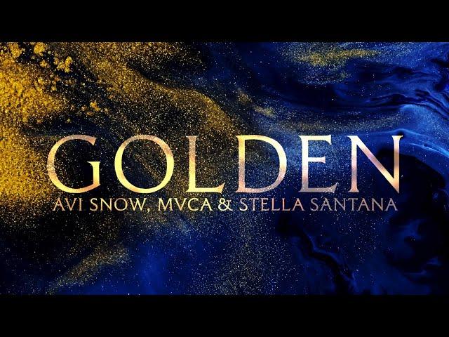 Avi Snow & MVCA - Golden (Lyrics) with Stella Santana