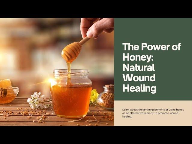 The Healing Power of Honey: Wound Care