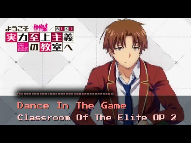 Classroom Of The Elite OP 2【Dance In The Game】8bit Cover