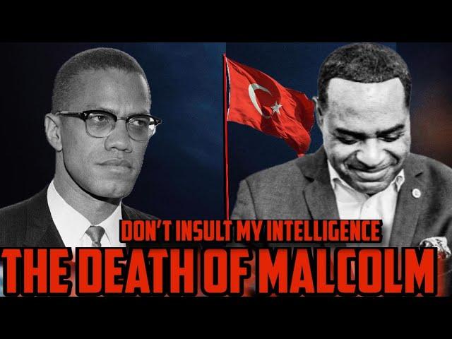 Dr. Wesley Muhammad's conclusion on  Malcolm X Death is an Insult to Human Intelligence