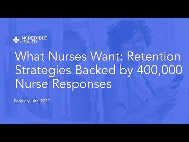 What nurses want: Retention strategies backed by 400,000+ nurse responses