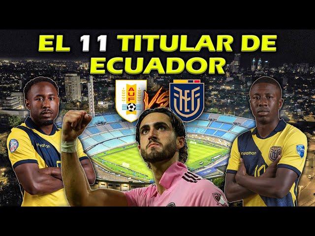 EL 11 TITULAR DE ECUADOR PARA DERROTAR A URUGUAY QUE YO PONDRÍA  | xDoTeS