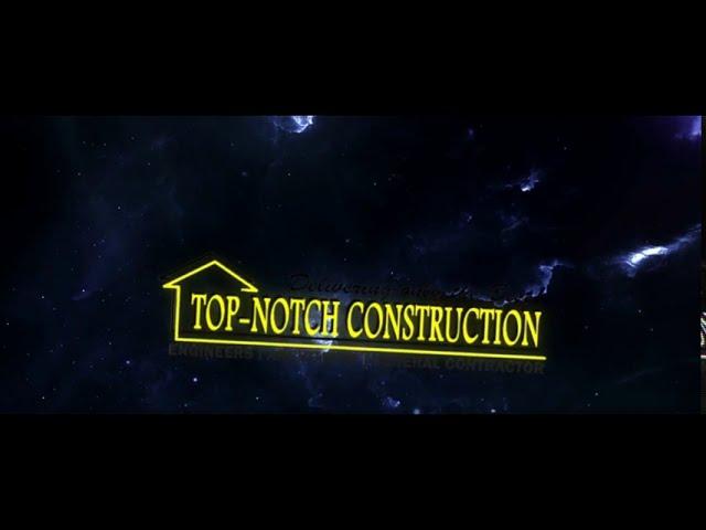 Top-Notch Construction - Design & Construction Services