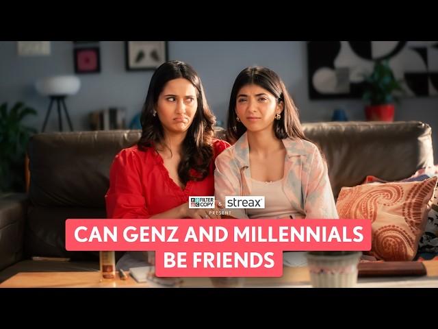 Can GenZ and Millennials be Friends? | Ft. @DevishiMadaan, Saadhika Syal