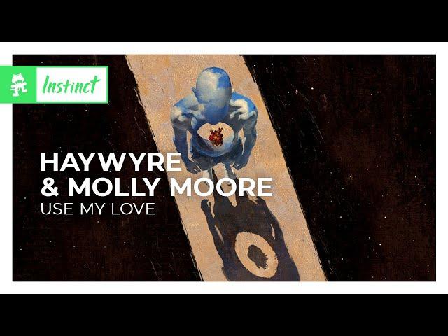 Haywyre & Molly Moore - Use My Love [Monstercat Release]