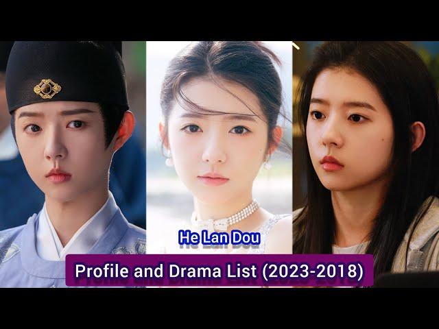 He Lan Dou 何蓝逗 (A Journey to Love) | Profile and Drama List (2023-2018) |