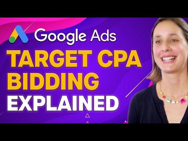 Target CPA Bidding in Google Ads - How to set up and who is it right for