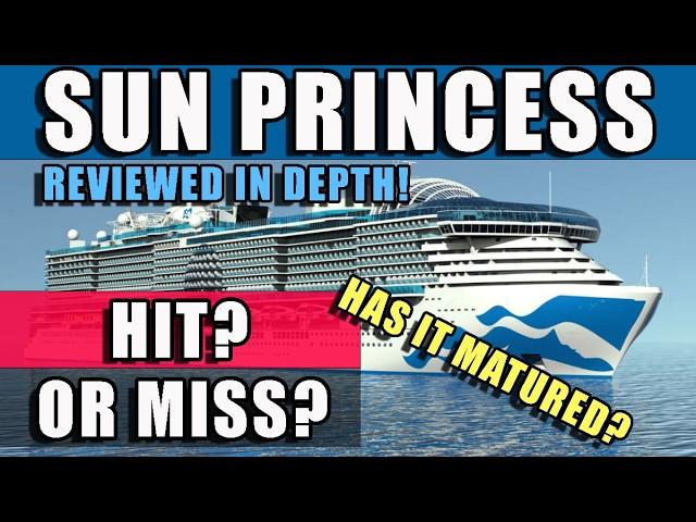 SUN PRINCESS – Has it Matured? Reviewing Princess’ newest ship!