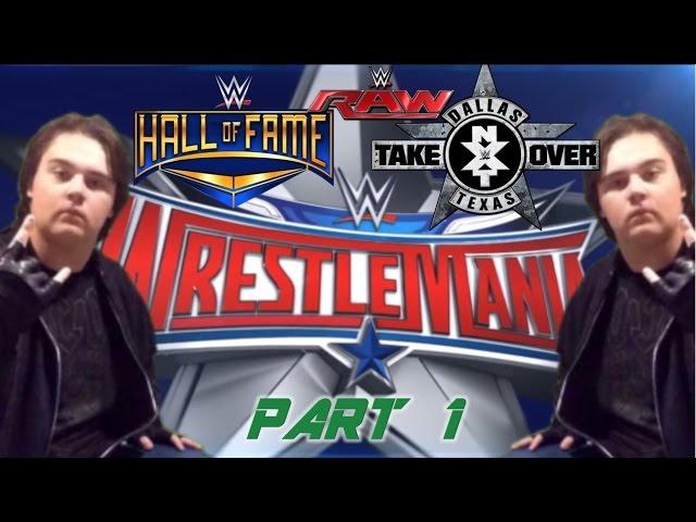 JHebert Side of Things #1 - WrestleMania 32 Weekend Review Part 1