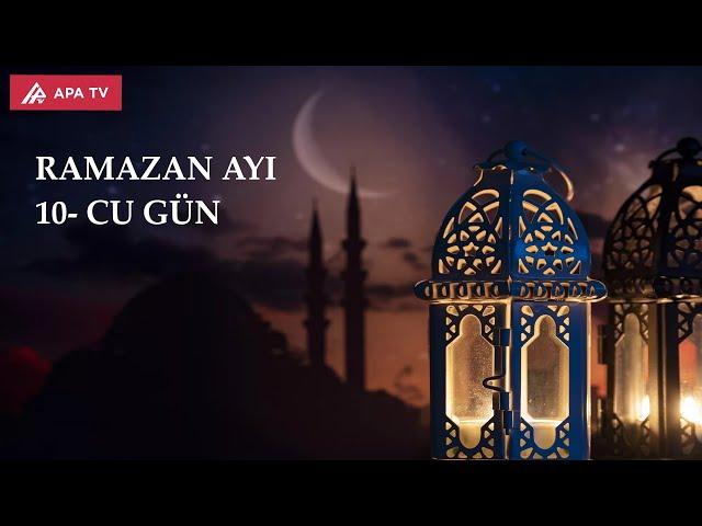 Ramazan ayının 10-cu gününün iftar saatı və duası – APA TV