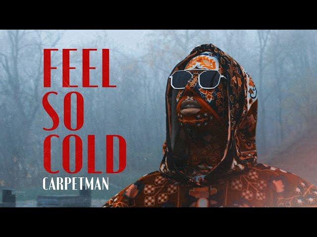 Carpetman – Feel so cold