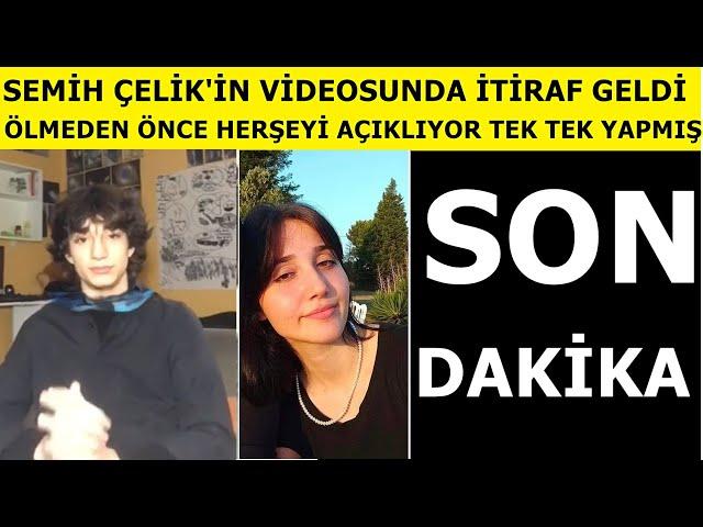 Semih Çelik'in son videosu ortaya çıktı Herşeyi açıkladı İkbal Uzuner'in ailesi biliyordu Alişan