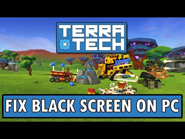 How To Fix TerraTech Stuck on Black Screen Error On PC