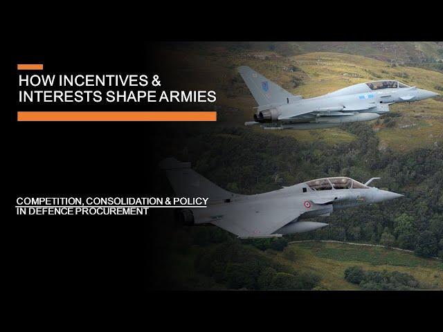 How Incentives & Interests Shape Armies - Competition, Consolidation & Procurement Policy