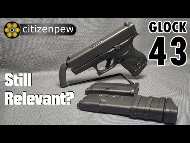 Glock 43 - Is It Still Relevant?