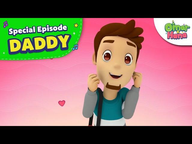 DADDY - Special Episodes | Islamic Series & Songs For Kids | Omar & Hana English