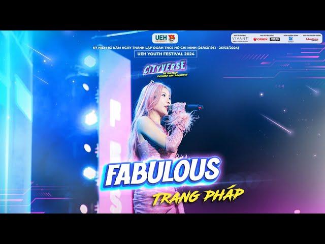 FABULOUS - TRANG PHÁP | UEH YOUTH FESTIVAL 2024: CITYVERSE