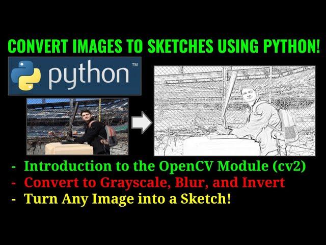 How to convert an image to a sketch using Python and the OpenCV (cv2) module! Transform any picture!