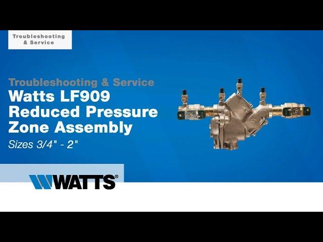 Watts LF909 Reduced Pressure Zone Assembly Sizes 3/4" - 2" - Troubleshooting & Service - Subtitles