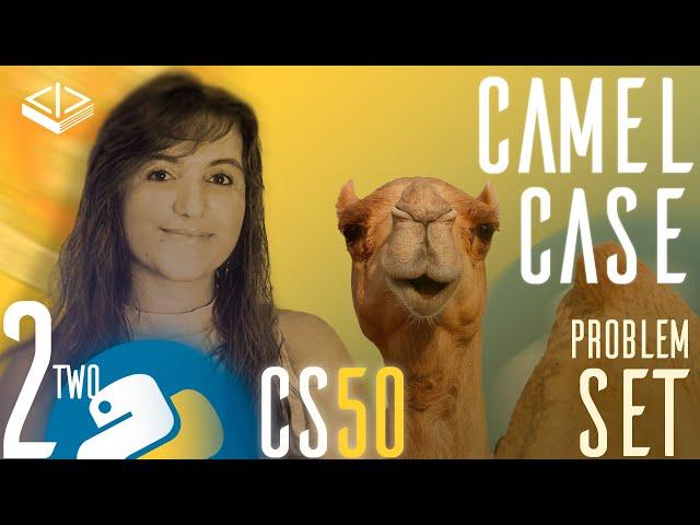 PROBLEM SET 2: CAMEL CASE | SOLUTION (CS50 PYTHON)