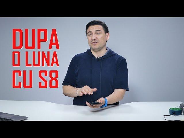 REVIEW - Galaxy S8 după o lună - Lucruri pe care trebuie să le știi